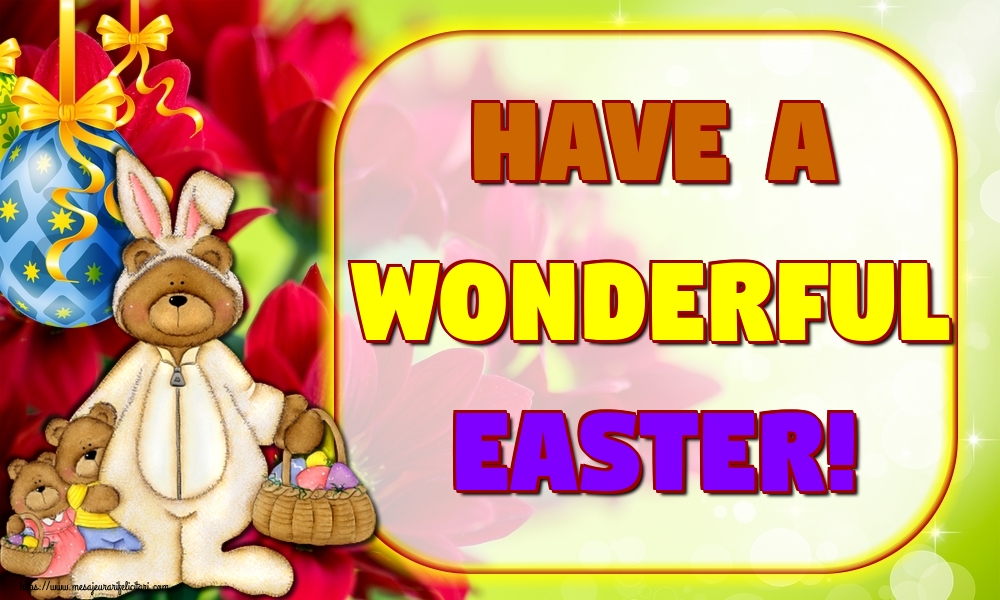 Felicitari de Paste in Engleza - Have a wonderful Easter!