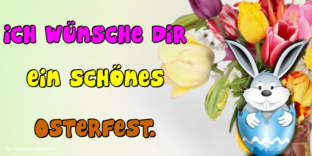 Felicitari de Paste in Germana - Ich wünsche dir ein schönes Osterfest.