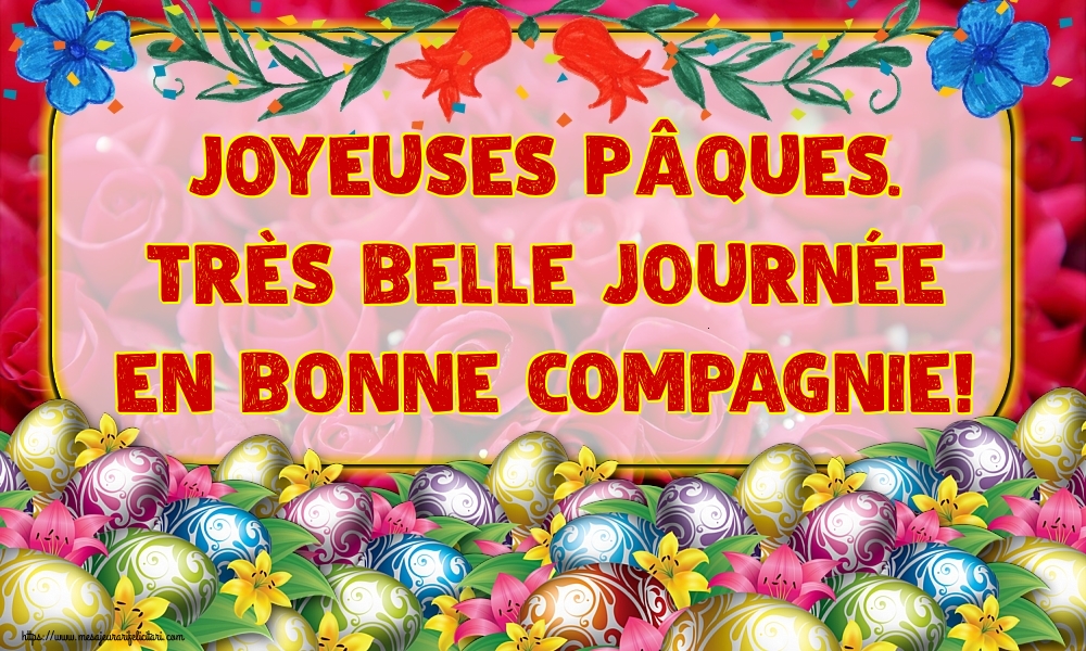 Felicitari de Paste in Franceza - Joyeuses Pâques. Très belle journée en bonne compagnie! - mesajeurarifelicitari.com