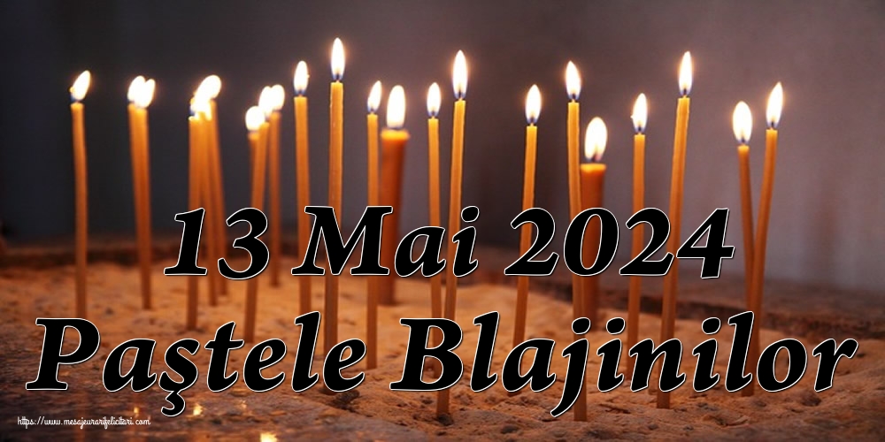 Imagini de Paştele Blajinilor - 13 Mai 2024 Paştele Blajinilor - mesajeurarifelicitari.com
