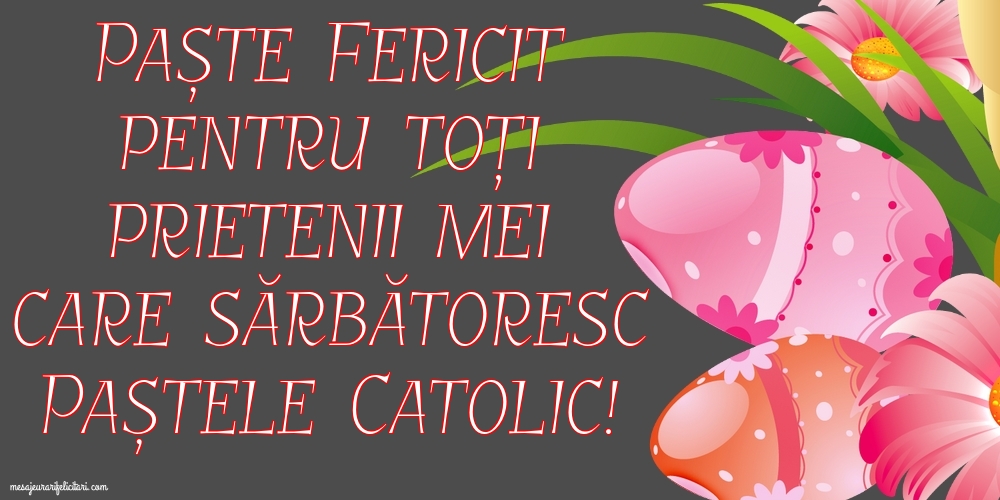 Paște Fericit pentru catolici!