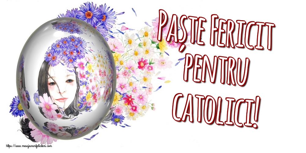Paște Fericit pentru catolici!