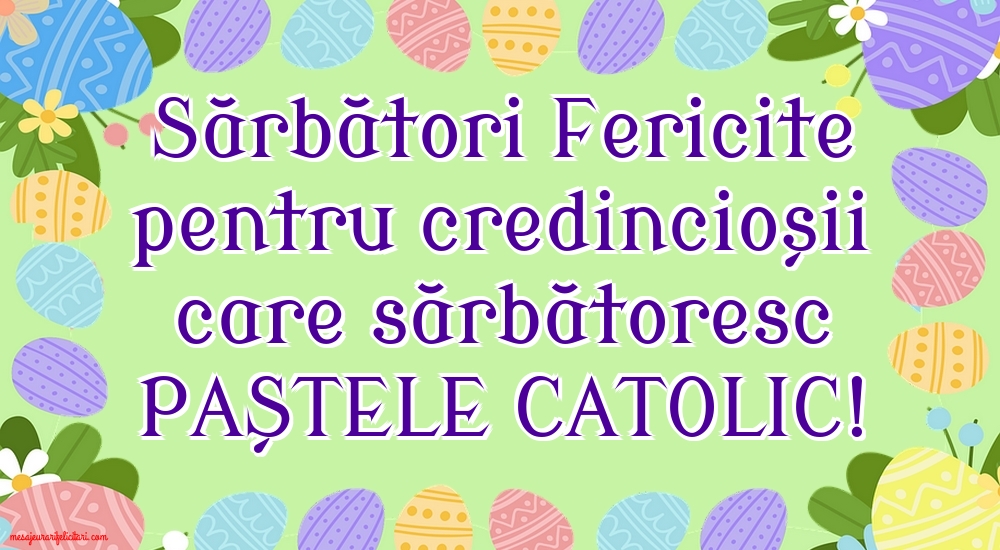 Felicitari de Paștele Catolic - Sărbători fericite pentru catolici! - mesajeurarifelicitari.com