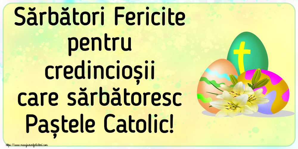 Felicitari de Paștele Catolic - Sărbători Fericite pentru credincioșii care sărbătoresc Paștele Catolic! ~ ouă cu cruce - mesajeurarifelicitari.com