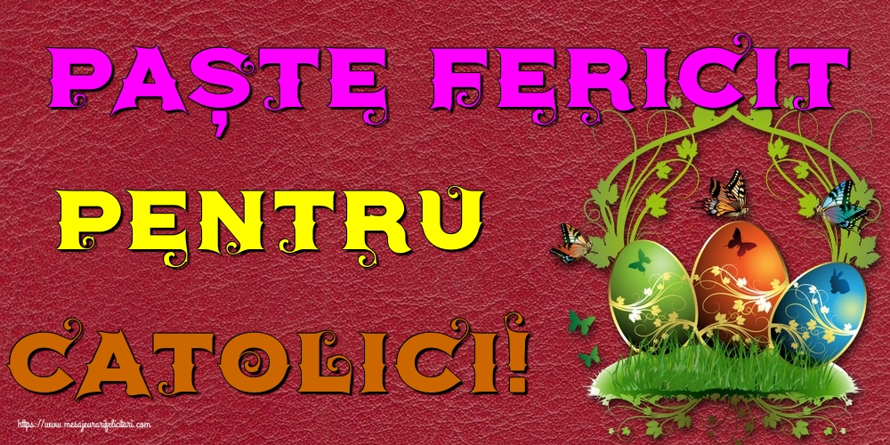 Paște Fericit pentru catolici!