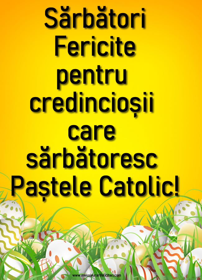 Felicitari de Paștele Catolic - Sărbători Fericite de Paștele Catolic! - mesajeurarifelicitari.com