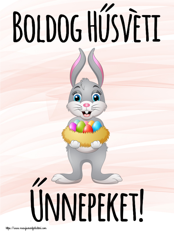 Boldog Hűsvèti Űnnepeket! ~ iepuraș cu un coș de ouă