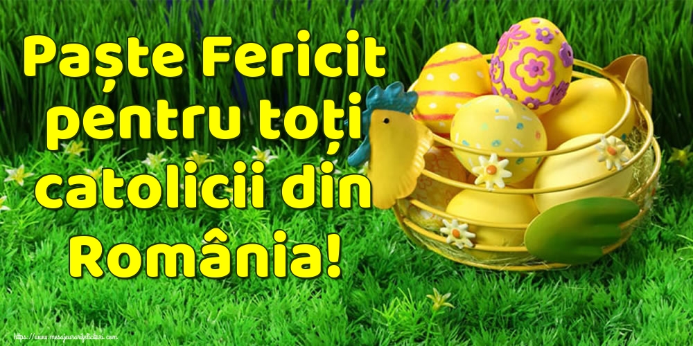 Paște Fericit pentru toți catolicii din România!