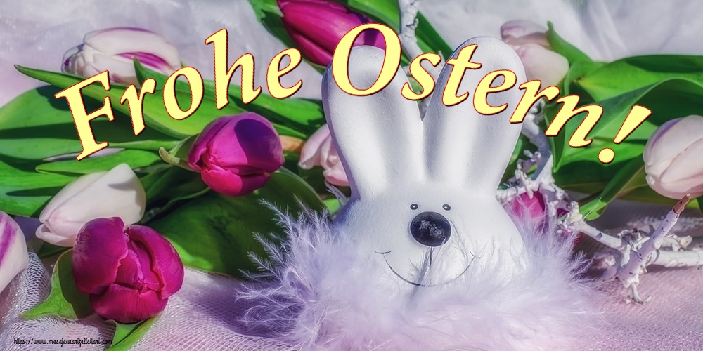 Felicitari de Paștele Catolic - Frohe Ostern!