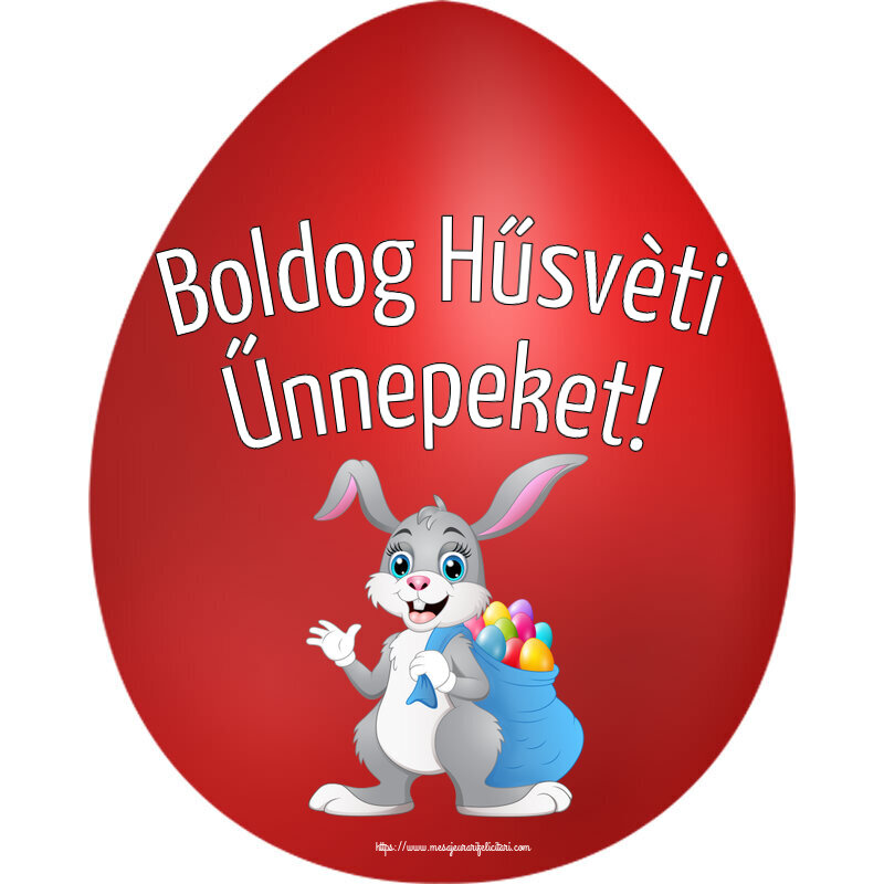 Paștele Catolic Boldog Hűsvèti Űnnepeket! ~ Iepurilă cu un sac de ouă colorate