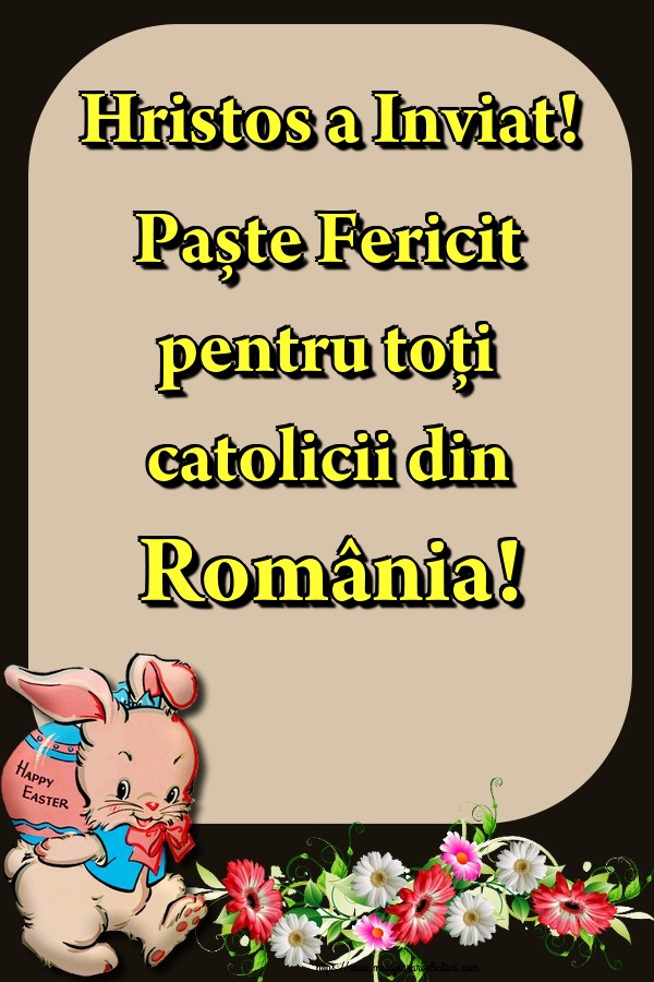 Felicitari de Paștele Catolic - Hristos a Inviat! Paște Fericit pentru toți catolicii din România!