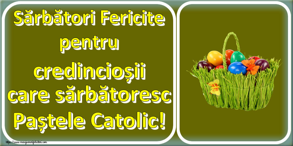 Paștele Catolic Sărbători Fericite pentru credincioșii care sărbătoresc Paștele Catolic! ~ aranjament cu ouă colorate în coș