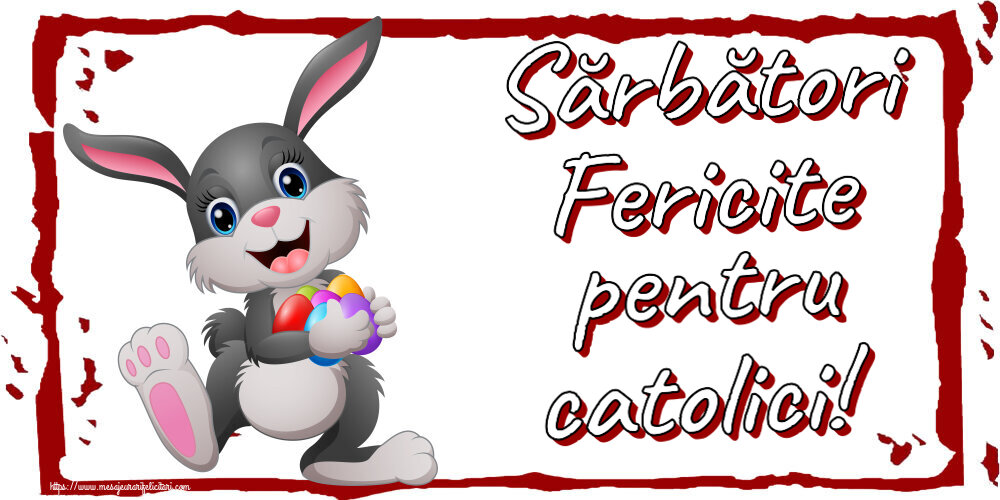 Sărbători Fericite pentru catolici! ~ iepuras vesel cu oua colorate