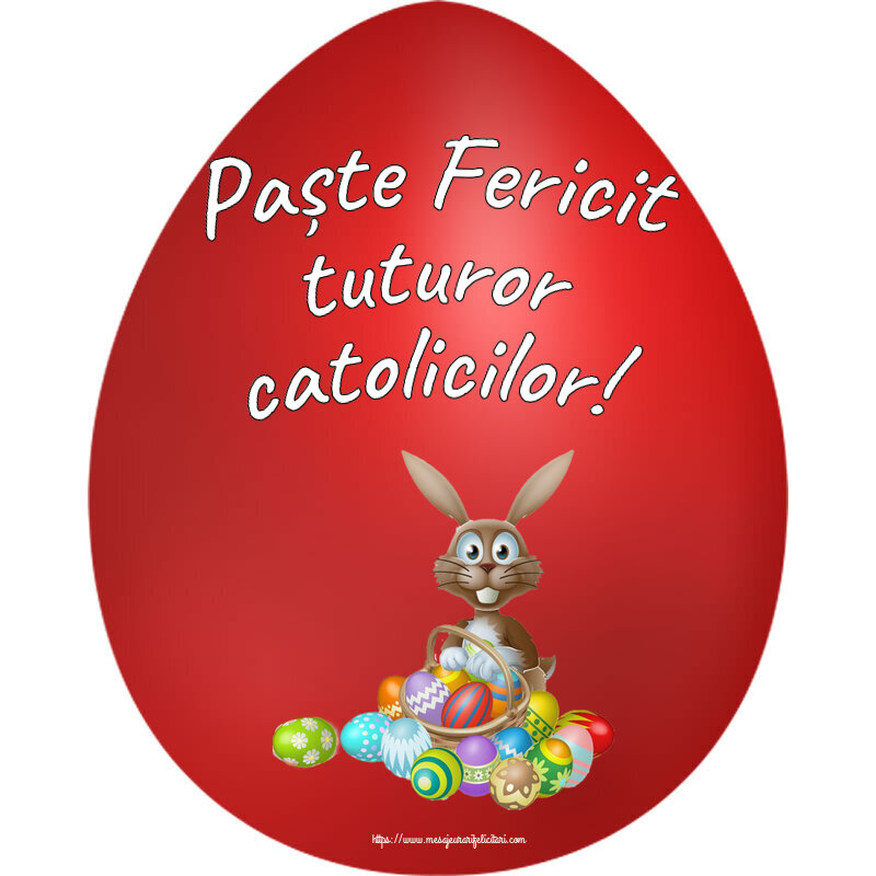 Paște Fericit tuturor catolicilor! ~ iepuraș simplatic cu un coș de ouă