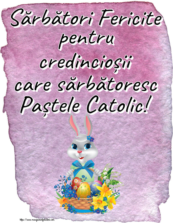 Felicitari de Paștele Catolic cu iepuras - Sărbători Fericite pentru credincioșii care sărbătoresc Paștele Catolic!