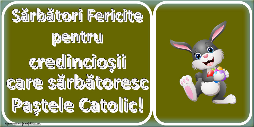 Sărbători Fericite pentru credincioșii care sărbătoresc Paștele Catolic! ~ iepuras vesel cu oua colorate