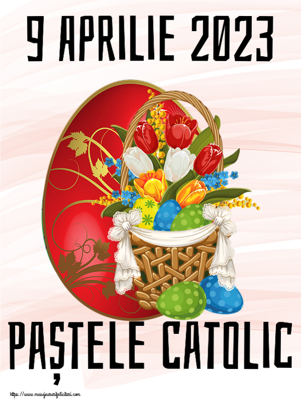 9 Aprilie 2023 Paștele Catolic