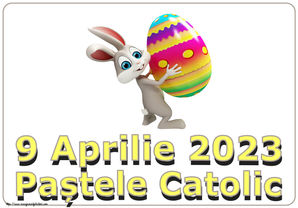 9 Aprilie 2023 Paștele Catolic
