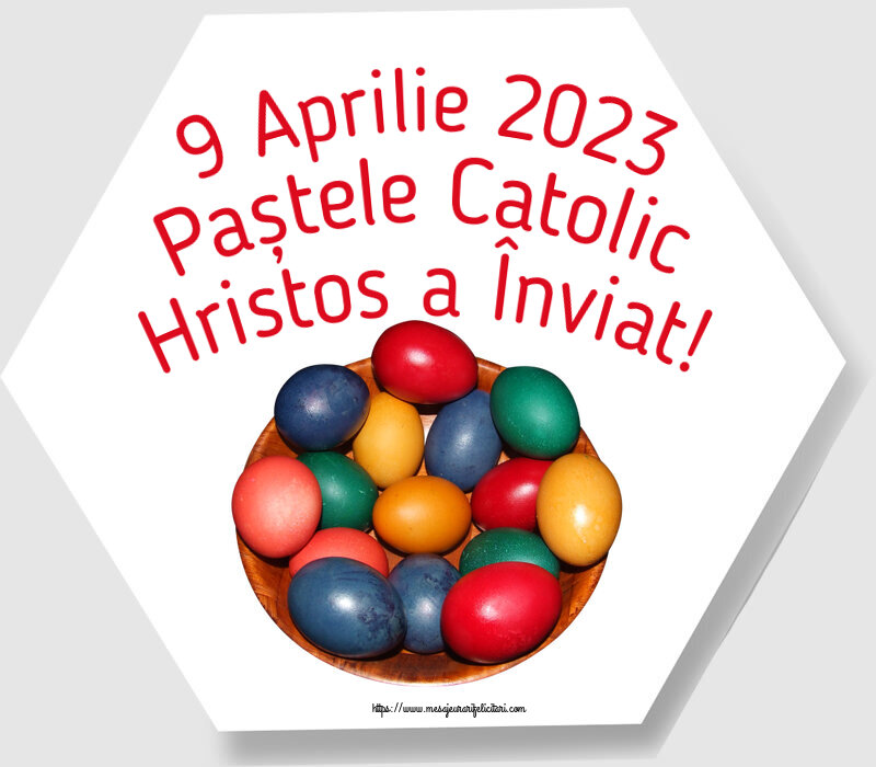 9 Aprilie 2023 Paștele Catolic Hristos a Înviat!