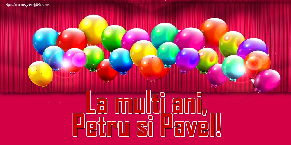 Felicitari de Sfintii Petru si Pavel - La multi ani, Petru si Pavel! - mesajeurarifelicitari.com