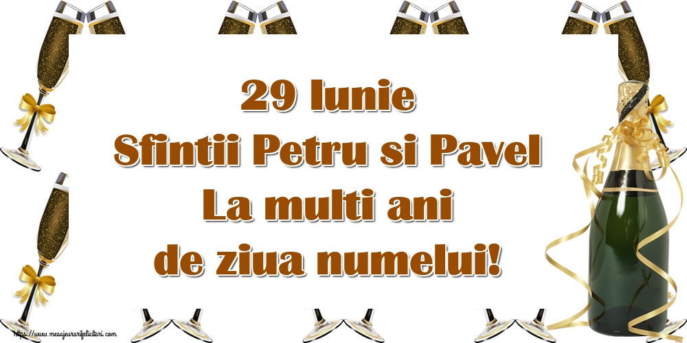 29 Iunie Sfintii Petru si Pavel La multi ani de ziua numelui!