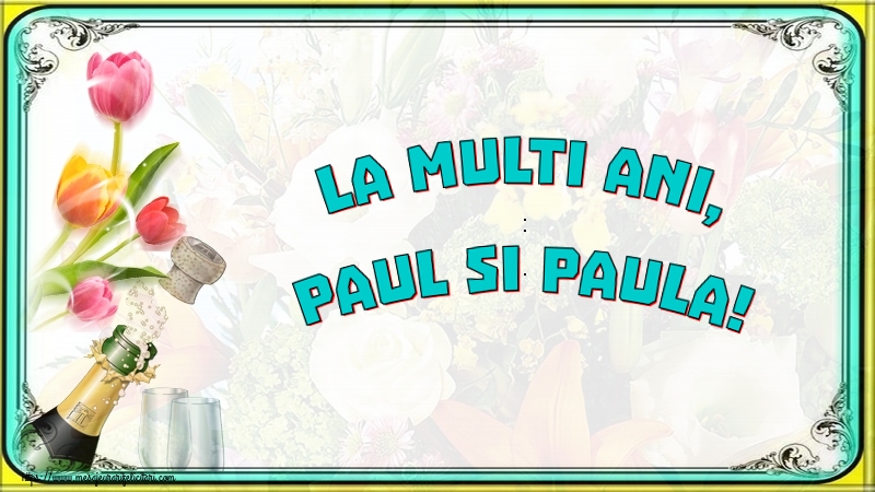 Sfintii Petru si Pavel La multi ani, Paul si Paula!