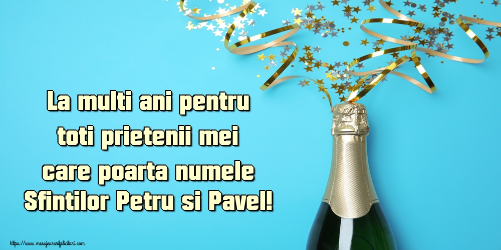 La multi ani pentru toti prietenii mei care poarta numele Sfintilor Petru si Pavel!