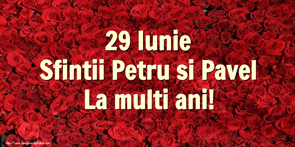 29 Iunie Sfintii Petru si Pavel La multi ani!