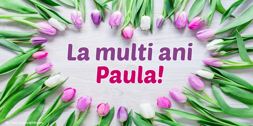 La multi ani Paula!