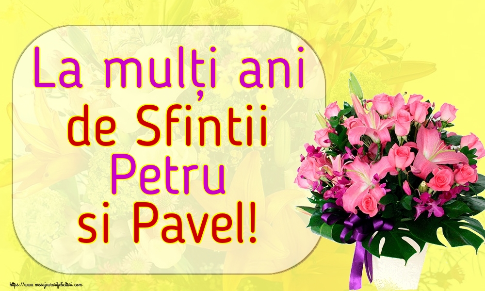 La mulți ani de Sfintii Petru si Pavel!