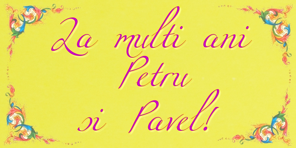 La multi ani Petru si Pavel!