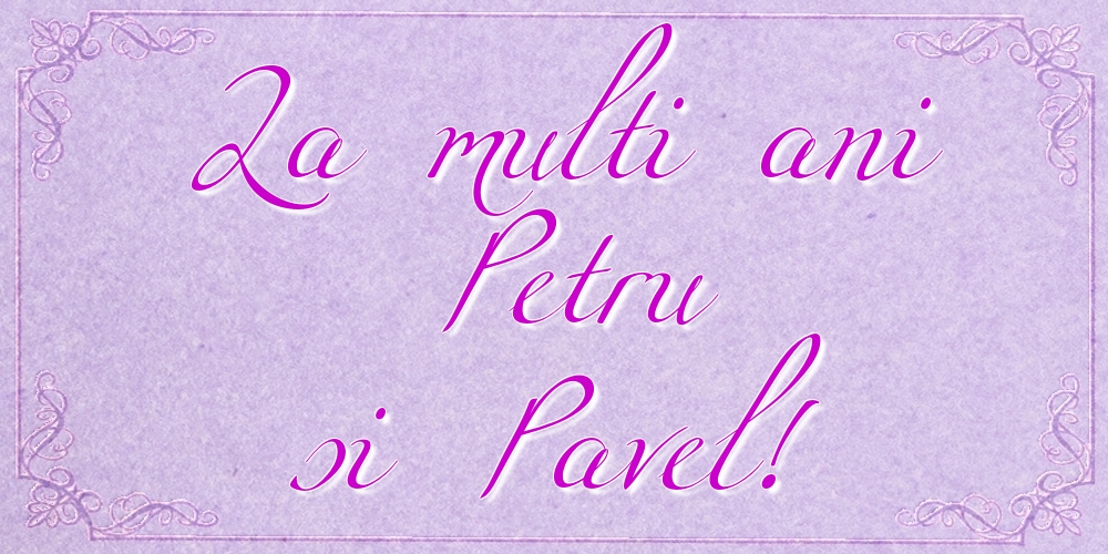 La multi ani Petru si Pavel!