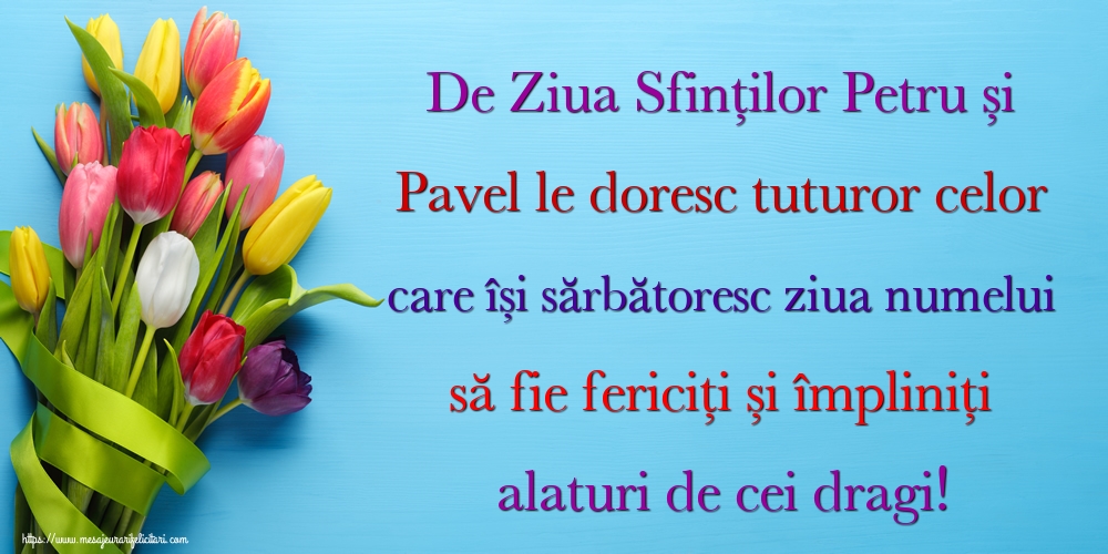 De Ziua Sfinților Petru și Pavel le doresc tuturor celor care își sărbătoresc ziua numelui să fie fericiți și împliniți alaturi de cei dragi!