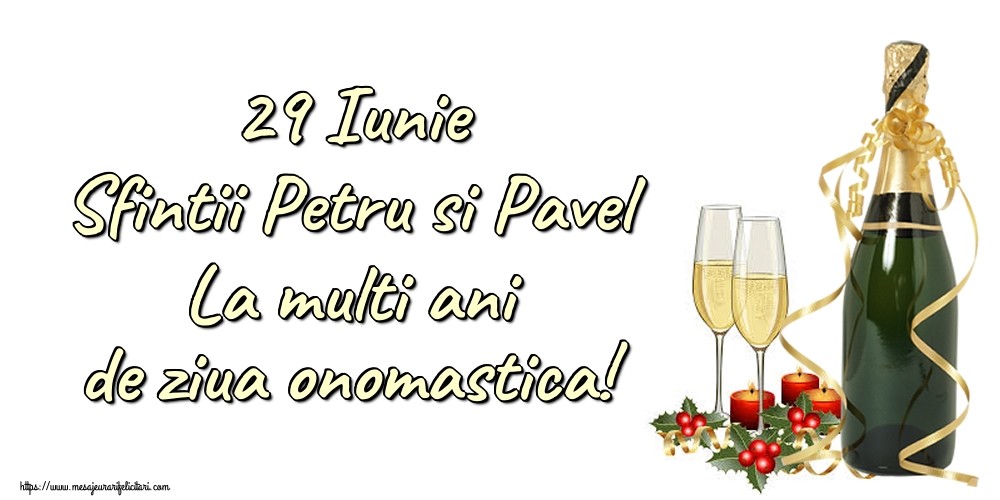 Felicitari de Sfintii Petru si Pavel - 29 Iunie Sfintii Petru si Pavel La multi ani de ziua onomastica! - mesajeurarifelicitari.com