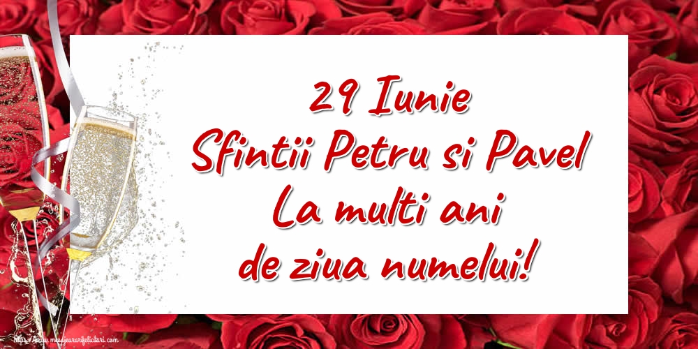 29 Iunie Sfintii Petru si Pavel La multi ani de ziua numelui!