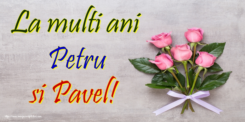La multi ani Petru si Pavel!