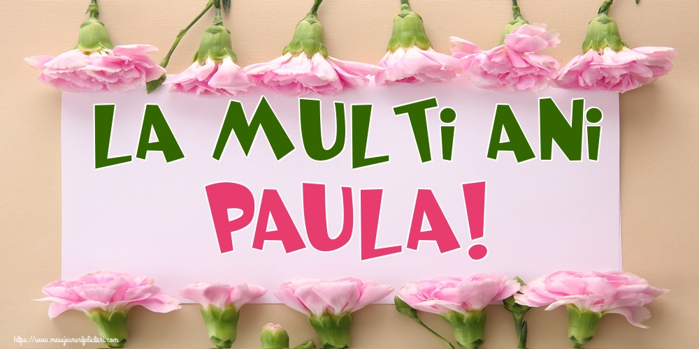 La multi ani Paula!