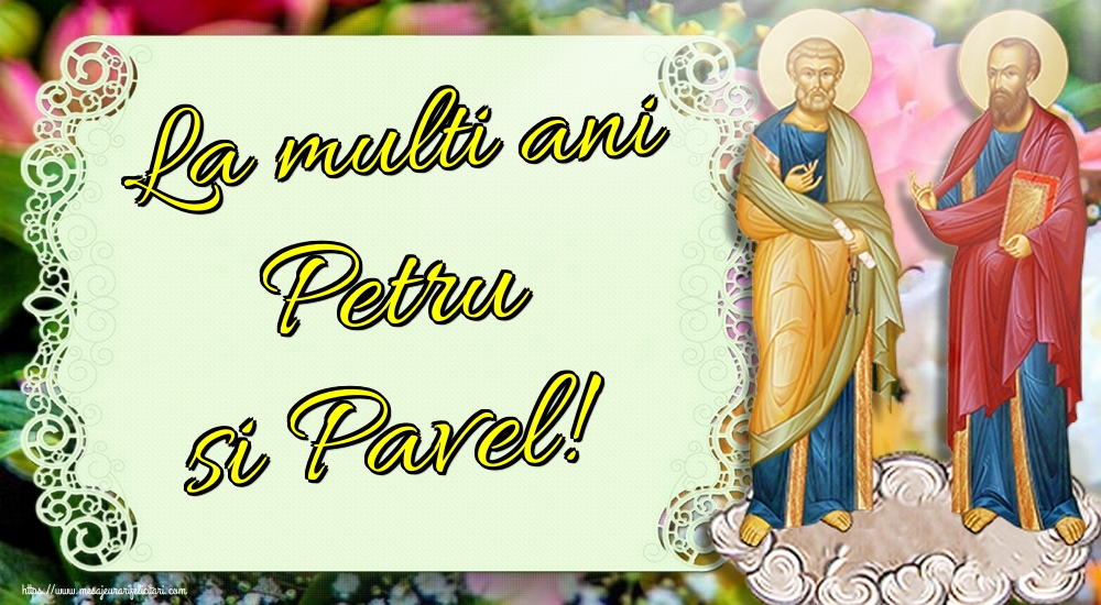 La multi ani Petru si Pavel!