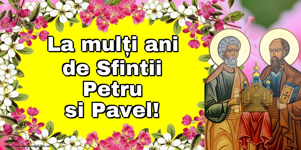 Felicitari de Sfintii Petru si Pavel - La mulți ani de Sfintii Petru si Pavel! - mesajeurarifelicitari.com