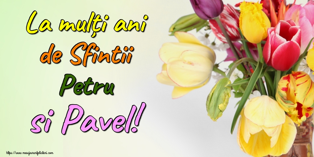 Felicitari de Sfintii Petru si Pavel - La mulți ani de Sfintii Petru si Pavel! - mesajeurarifelicitari.com