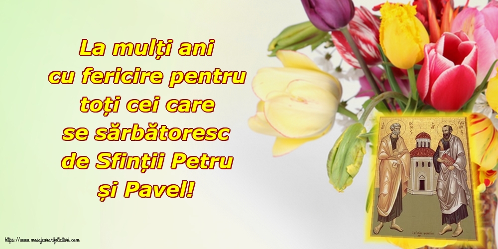 Sfintii Petru si Pavel La multi ani