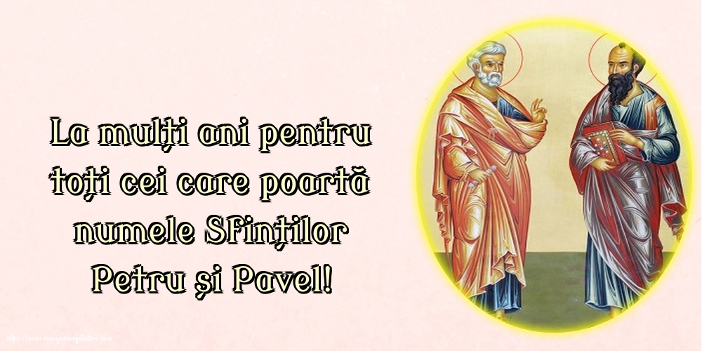 Felicitari de Sfintii Petru si Pavel - La multi ani pentru toti - mesajeurarifelicitari.com