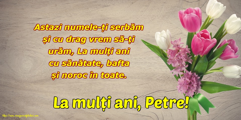 Felicitari de Sfintii Petru si Pavel - La mulți ani, Petre! - mesajeurarifelicitari.com