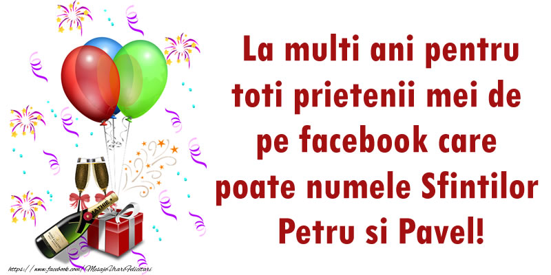 Felicitari de Sfintii Petru si Pavel - La multi ani pentru toti prietenii mei de pe facebook care poate numele Sfintilor Petru si Pavel! - mesajeurarifelicitari.com