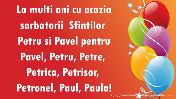 Felicitari de Sfintii Petru si Pavel - La multi ani cu ocazia sarbatorii Sfintilor Petru si Pavel pentru Pavel, Petru, Petre, Petrica, Petrisor, Petronel, Paul, Paula! - mesajeurarifelicitari.com
