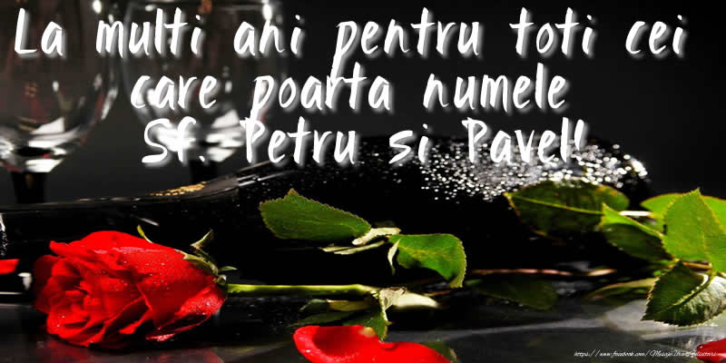 Felicitari de Sfintii Petru si Pavel - La multi ani pentru toti cei care poarta numele Sf. Petru si Pavel! - mesajeurarifelicitari.com