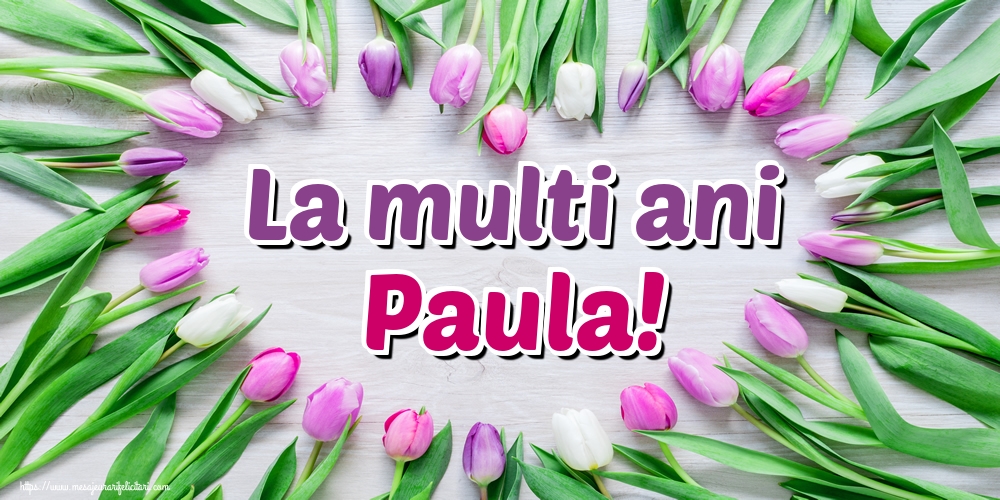 La multi ani Paula!