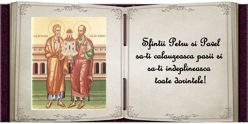 Sfintii Petru si Pavel sa-ti calauzeasca pasii si sa-ti indeplineasca toate dorintele!