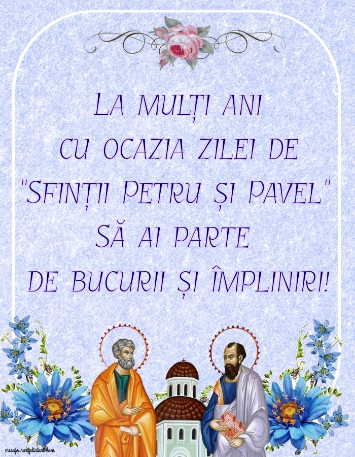 Felicitari de Sfintii Petru si Pavel - La multi ani - mesajeurarifelicitari.com