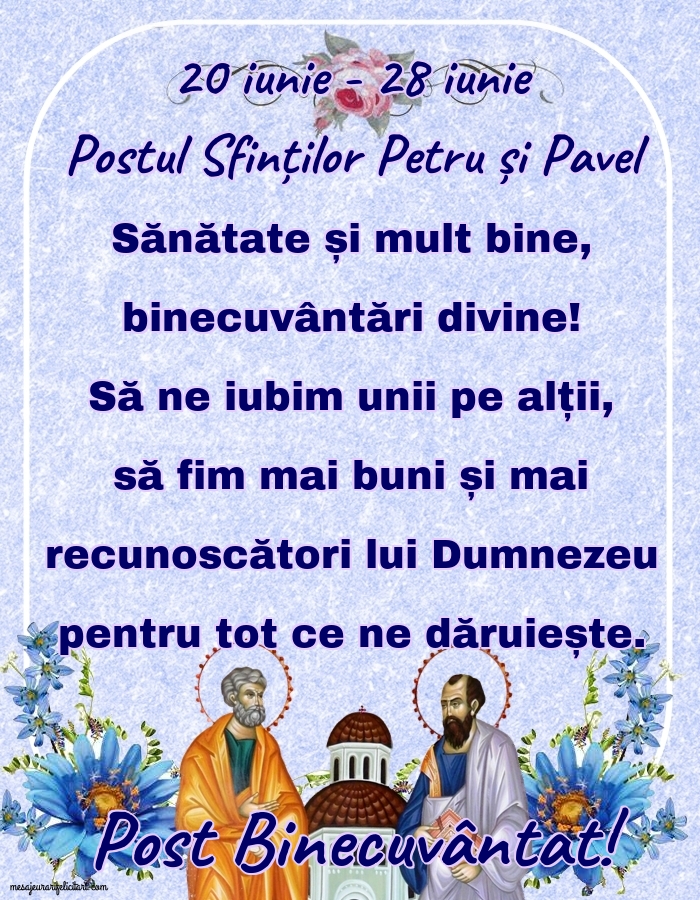 Felicitari de Sfintii Petru si Pavel - 20 iunie - 28 iunie Postul Sfinților Petru și Pavel - mesajeurarifelicitari.com